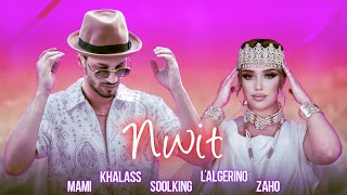 Soolking ft LAlgérino Cheb Mami Zaho Khalass  Nwit Official Video [upl. by Annua]