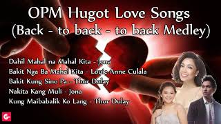 Broken Hearted Hugot Tagalog OPM Love Songs Medley  Jona Thor Dulay Louie Back to back to back [upl. by Lin]