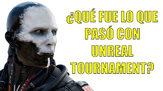 ¿QUÉ FUE LO QUE PASÓ CON UNREAL TOURNAMENT [upl. by Couq]