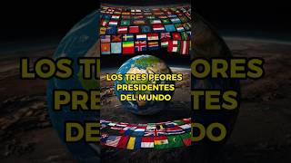 Los 3 peores presidentes del mundo 🌍 viralvideo shorts presidentes [upl. by Onin]