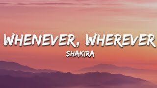 Shakira  Whenever Wherever Lyrics [upl. by Ainaled883]