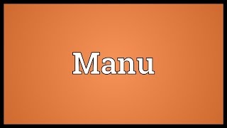 Manu Meaning [upl. by Koren699]