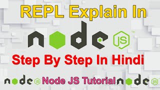 Node JS Tutorial 3  REPL Explain In Node JS In Detailed For Beginners Tutorial In Hindi [upl. by Ludwig424]