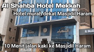 Al Shahba Hotel murah dekat Masjidil Haram hotelmekah hoteldekatmasjidilhharam mekah [upl. by Klein]