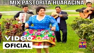 MIX PASTORITA HUARACINA  LA SUCCHINITA Video OficialTania Producciones✓ [upl. by Jewell819]