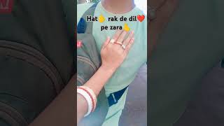 hat rak de dil pe zara✋❤️🫰ytshorts couplegoals lovestatus lovemarriage subscribe [upl. by Nebra347]