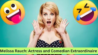 quotMelissa Rauch Actress amp Comedian Extraordinaire MelissaRauch Actress Comedian TheBigBangTheory [upl. by Etat274]