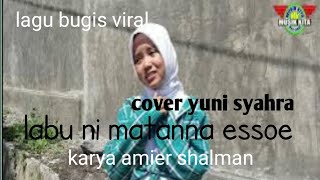 LABUNI MATANNA ESSOE COVER YUNI SYAHRA CHANNEL MUSIK KITA RECORD [upl. by Ney854]