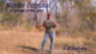 MARLIN ORIGINAL12 gauge goose gun [upl. by Frulla239]