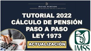 CÁLCULO DE PENSIÓN IMSS 2022  TUTORIAL PASO A PASO  POR CESANTIA Y VEJEZ  ACTUALIZACION IMSS [upl. by Lowrance]