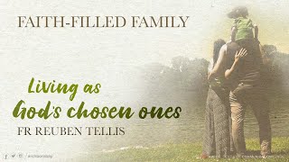 Archdiocese of Bombay  FaithFilled Family  Fr Reuben Tellis  Living as Gods Chosen Ones [upl. by Ellemaj]