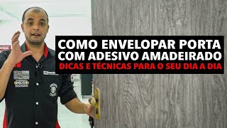 COMO ENVELOPAR PORTA COM ADESIVO AMADEIRADO  Dicas e técnicas para o seu dia a dia [upl. by Llenehs802]