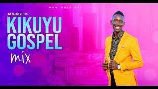 🔵KIKUYU GOSPEL VIDEO MIX 2024 🔥🔥MASHUPS DJ CHRIS 254 ft RACHEL NJERI PHYLLIS SARAH K JIAN NDUNGU [upl. by Jepum]