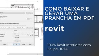 100 Revit na área de interiores com Felipe  1074  COMO BAIXAR E GERAR PRANCHA EM PDF [upl. by Aivatnahs699]