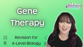 Gene Therapy  Revision for Biology ALevel [upl. by Akenaj]