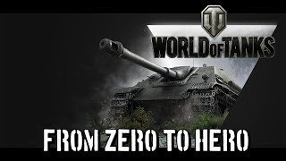 World of Tanks  From Zero To Hero [upl. by Nitsua325]