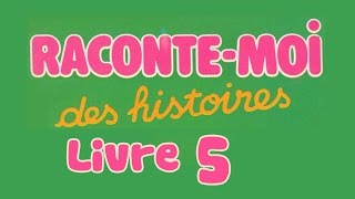 Livre audio  Raconte moi des histoires  Livre 5 [upl. by Eladnek]