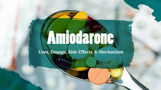 amiodarone  Uses Dosage Side Effects amp Mechanism  Cordarone [upl. by Odie519]