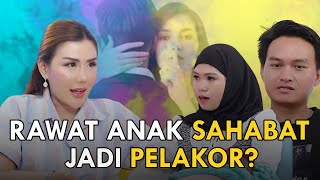 RAWAT ANAK SAHABAT JADI PELAKOR [upl. by Resaec844]