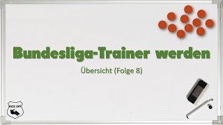 BundesligaTrainer werden  Übersicht Folge 8 [upl. by Tinor]