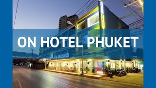 ON HOTEL PHUKET 3 Таиланд Пхукет обзор – отель ОН ХОТЕЛ ПХУКЕТ 3 Пхукет видео обзор [upl. by Borgeson]