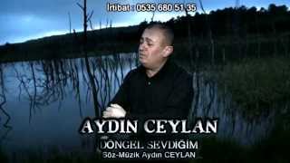 Aydın Ceylan Döngel Sevdiğim  Yönetmen İsa Aydın  11052013 Klip [upl. by Anitreb]