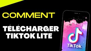 Comment télécharger et installer TikTok Lite dernière version [upl. by Lapo]