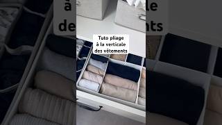 Tuto pliage à la verticale des vêtements pour garder ton dressing en ordre ✨ konmari rangement [upl. by Atsirhc]