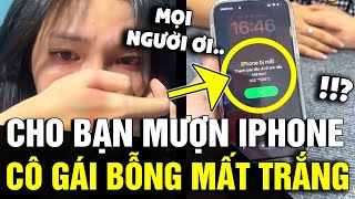 Cho bạn mượn CHIẾC IPHONE vài phút cô gái bỗng MANG CỤC NỢ vào thân đau đớn  Tin Nhanh 3 Phút [upl. by Nguyen948]