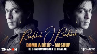 Badshah O Badshah x Bomb A Drop  DJ Shadow Dubai x DJ Dharak Mashup  Shah Rukh Khan  2021 [upl. by Aleras275]