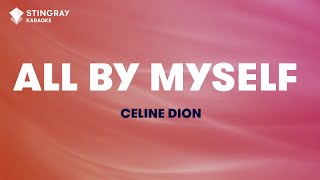 Céline Dion  All By Myself Karaoke With Lyrics [upl. by Anirbaz431]