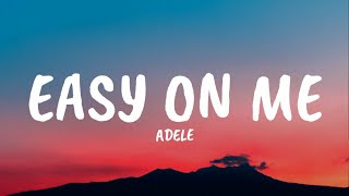 Adele  Easy On Melyrics [upl. by Marline]