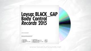 Layup  Gravity Body Control Records ambient electro music [upl. by Ajnotal]