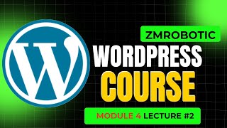 Module 5  Lecture 1 Create Posts and Pages in WordPress  ZMRBotic [upl. by Salsbury241]