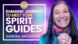 How to Connect With Your Spirit Guides POWERFUL Guidance Now Shamanic Journey  Sandra Ingerman [upl. by Lyreb923]