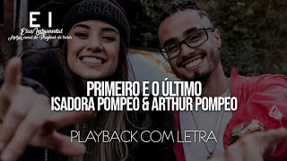 Primeiro e Último  Isadora Pompeo amp Arthur Pompeo InstrumentalPlayback Oficial Com Letra [upl. by Ilwain298]