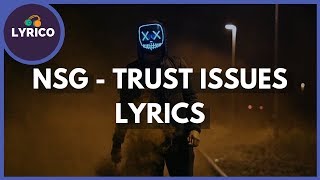 NSG  Trust Issues Lyrics 🎵 Lyrico TV [upl. by Kristy900]