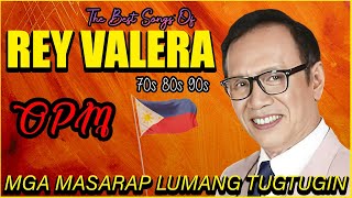 Rey Valera Greatest Hits 2024  Opm Tagalog Love Songs  Nonstop Tagalog Pinoy Old Love Songs 80 90 [upl. by Deanne677]