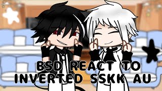 BSD REACT TO INVERTED SSKK AU  ORIGINAL GCRV [upl. by Hannaj902]