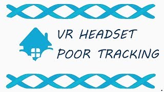 VR Headset Alway Says Poor Tracking Solution [upl. by Essined]