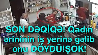 Qadın ərininin iş yerinə gəlib onu DÖYDÜ [upl. by Nuli752]