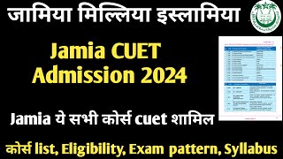 Jamia on CUET Form 2024 Jamia CUET Course list Exam pattern eligibility Syllabus Jamia Admission [upl. by Glenine]