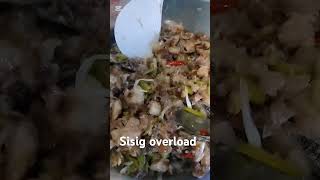 Sisig overload [upl. by Anaik]