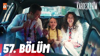 Kardeşlerim 57 Bölüm atvturkiye [upl. by Niroht751]