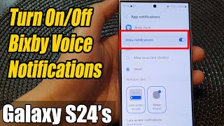 Galaxy S24S24Ultra How to Turn OnOff Bixby Voice Notifications [upl. by Moncear]