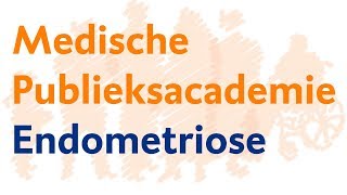 Medische Publieksacademie UMCG  Endometriose [upl. by Grand]