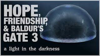 Hope Friendship and Baldurs Gate 3  a video essay [upl. by Atonsah]