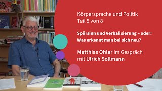 Spürsinn und Verbalisierung – oder Was erkennt man bei sich neu – Körpersprache und Politik [upl. by Farrica]