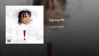 Trippie Redd  Signing Off [upl. by Tellford]