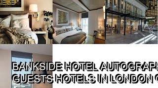 Bankside Hotel Autograph Collection Reviews real guests Hotels in London Great Britain [upl. by Aihcats490]